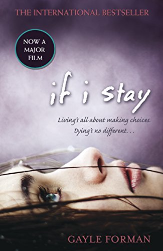 If I Stay: Living's all about making choices. Dying's no different . . . (If I Stay, 1) von Random House Children's